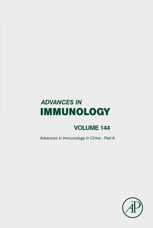 Advances in Immunology in China – Part A, Volume 144
