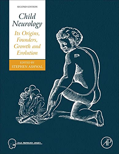 Child Neurology: Its Origins, Founders, Growth and Evolution, 2nd Edition