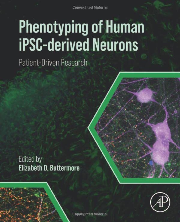 Phenotyping of Human iPSC-derived Neurons: Patient-Driven Research