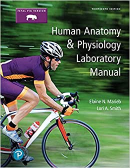 Human Anatomy & Physiology Laboratory Manual, Fetal Pig Version, 13th Edition