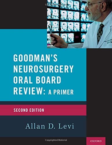 Goodman’s Neurosurgery Oral Board Review 2nd Edition (Medical Specialty Board Review)