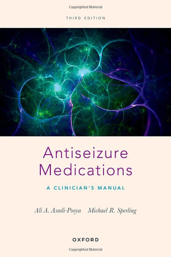 Antiseizure Medications: A Clinician’s Manual, 3rd Edition