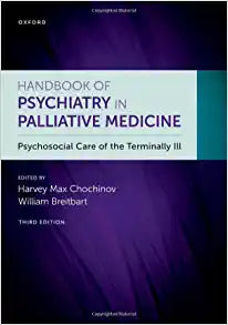 Handbook of Psychiatry in Palliative Medicine: Psychosocial Care of the Terminally Ill, 3rd Edition