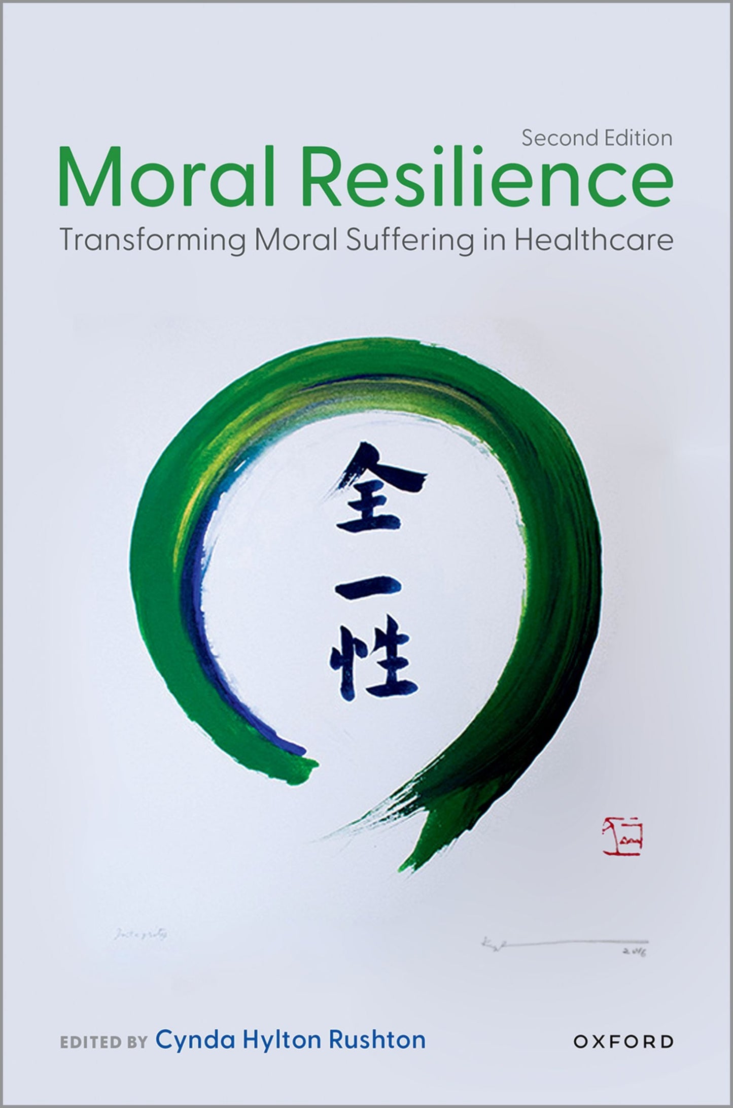 Moral Resilience: Transforming Moral Suffering in Healthcare, 2nd Edition