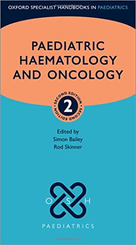 Paediatric Haemotology and Oncology, 2nd Edition (Oxford Specialist Handbooks in Paediatrics)