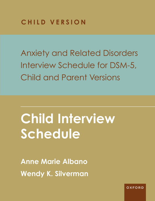 Anxiety and Related Disorders Interview Schedule for DSM-5, Child and Parent Version: Child Interview Schedule – 5 Copy Set