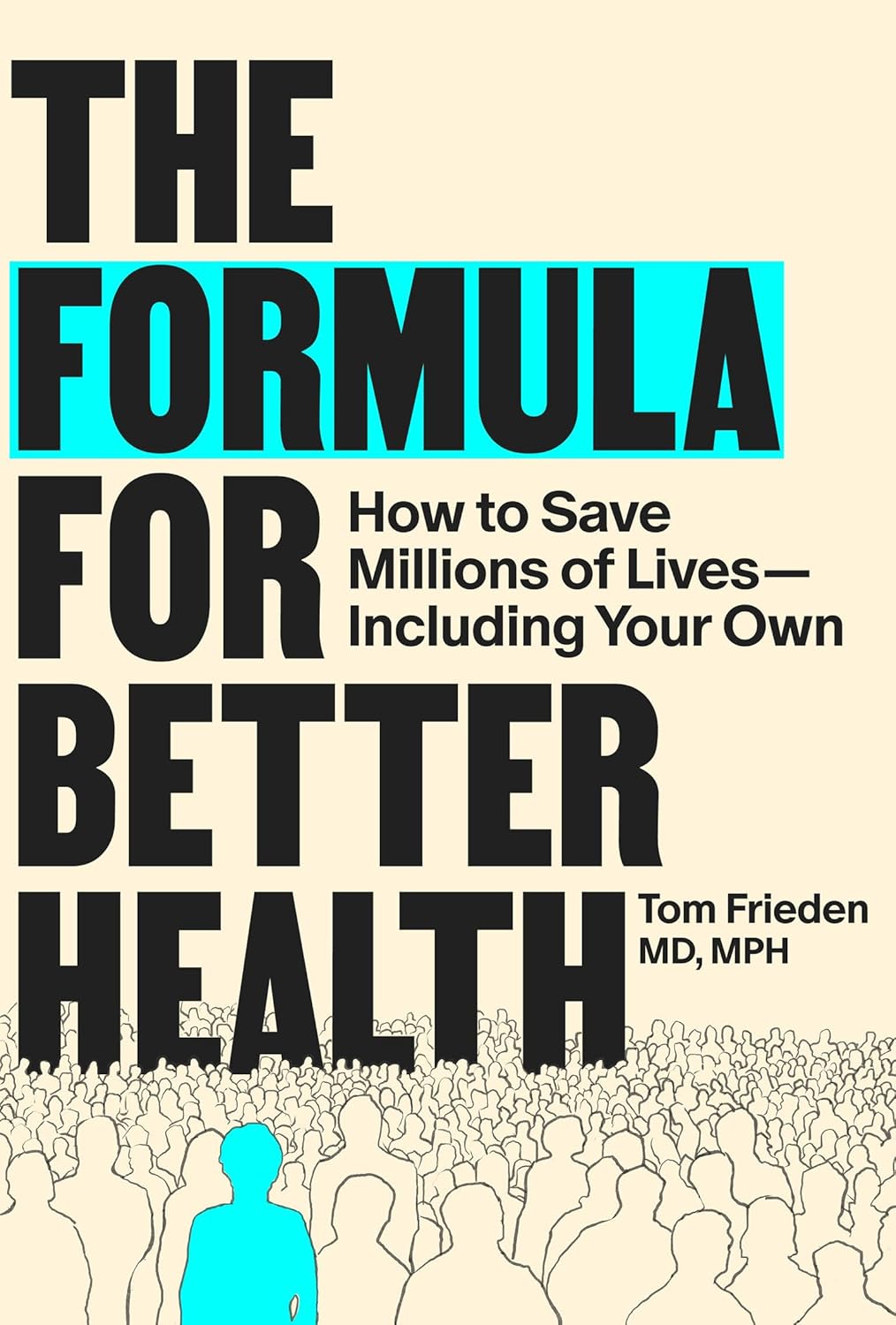 The Formula for Better Health: How to Save Millions of Lives–Including Your Own
