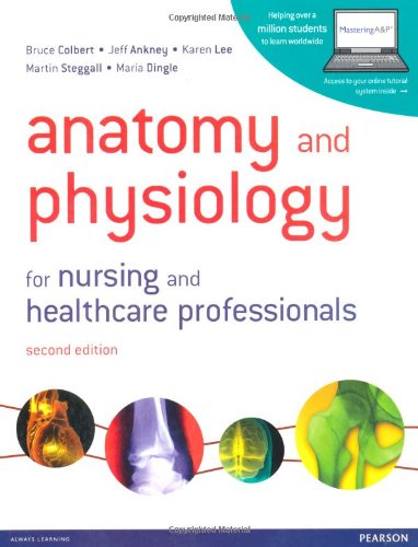 Anatomy and Physiology for Nursing and Healthcare Professionals, 2nd Edition