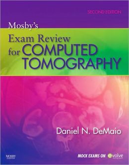 Mosby’s Exam Review for Computed Tomography, 2nd Edition