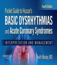 Pocket Guide for Huszar’s Basic Dysrhythmias and Acute Coronary Syndromes: Interpretation and Management, 4th Edition