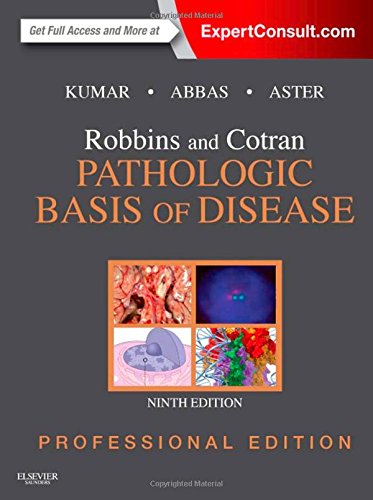 Robbins and Cotran Pathologic Basis of Disease Professional Edition, 9e (Robbins Pathology)