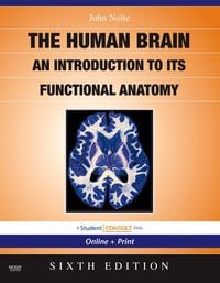 The Human Brain: An Introduction to its Functional Anatomy With STUDENT CONSULT Online Access, 6th
