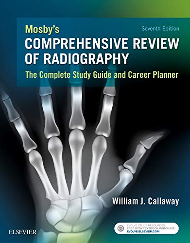 Mosby’s Comprehensive Review of Radiography: The Complete Study Guide and Career Planner, 7th Edition