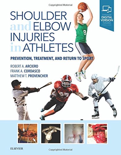 Shoulder and Elbow Injuries in Athletes: Prevention, Treatment and Return to Sport, 1e (PDF)