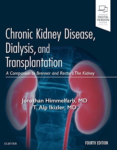 Chronic Kidney Disease, Dialysis, and Transplantation: A Companion to Brenner and Rector’s The Kidney, 4th Edition
