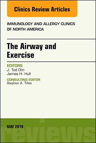 The Airway and Exercise, An Issue of Immunology and Allergy Clinics of North America (Volume 38-2) (The Clinics: Internal Medicine (Volume 38-2))