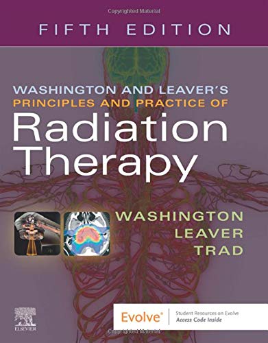 Washington & Leaver’s Principles and Practice of Radiation Therapy, 5th edition