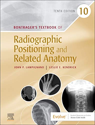 Bontrager’s Textbook of Radiographic Positioning and Related Anatomy, 10th Edition