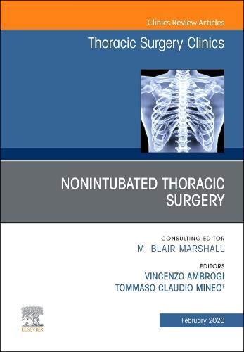 Nonintubated Thoracic Surgery, An Issue of Thoracic Surgery Clinics (Volume 30-1) (The Clinics: Surgery, Volume 30-1)