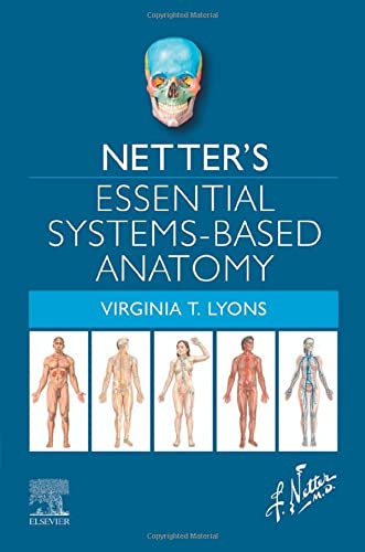 Netter’s Essential Systems-Based Anatomy (Netter Basic Science)