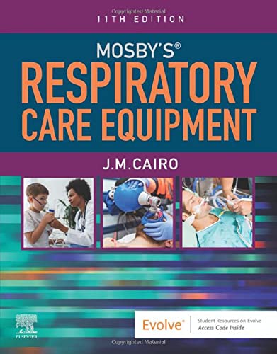 Mosby’s Respiratory Care Equipment, 11th edition