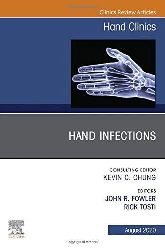 Hand Infections, An Issue of Hand Clinics (Volume 36-3) (The Clinics: Orthopedics, Volume 36-3)
