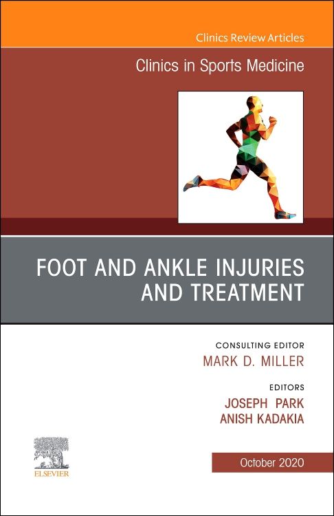 Foot and Ankle Injuries and Treatment, An Issue of Clinics in Sports Medicine (Volume 39-4) (The Clinics: Orthopedics, Volume 39-4)
