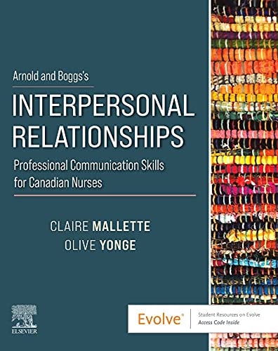 Arnold and Boggs’s Interpersonal Relationships: Professional Communication Skills for Canadian Nurses