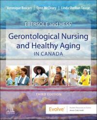 Ebersole and Hess’ Gerontological Nursing and Healthy Aging in Canada, 3rd Edition
