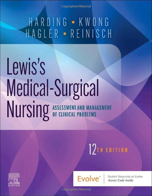 Lewis’s Medical-Surgical Nursing: Assessment and Management of Clinical Problems, 12th edition
