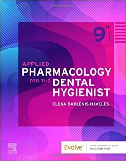 Applied Pharmacology for the Dental Hygienist, 9th edition