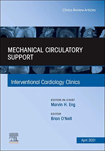 Mechanical Circulatory Support, An Issue of Interventional Cardiology Clinics