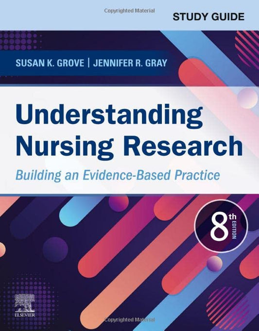 Study Guide for Understanding Nursing Research: Building an Evidence-Based Practice, 8th Edition