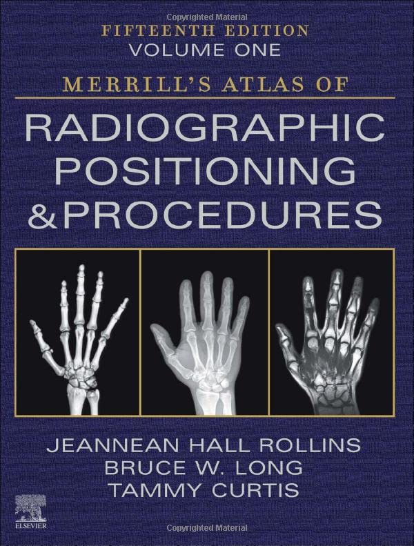 Merrill’s Atlas of Radiographic Positioning and Procedures, 3-Volume Set, 15th Edition