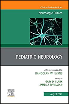 Pediatric Neurology, An Issue of Neurologic Clinics (Volume 39-3) (The Clinics: Internal Medicine, Volume 39-3)