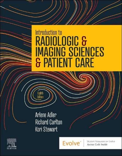 Introduction to Radiologic & Imaging Sciences & Patient Care, 8th edition