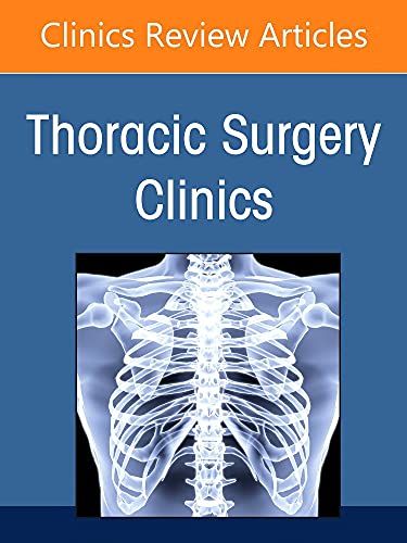 Lung Transplantation, An Issue of Thoracic Surgery Clinics (Volume 32-2) (The Clinics: Internal Medicine, Volume 32-2)