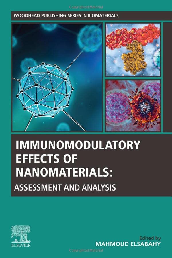 Immunomodulatory Effects of Nanomaterials: Assessment and Analysis (Woodhead Publishing Series in Biomaterials)