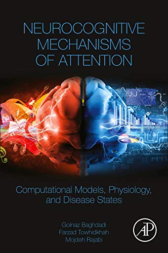 Neurocognitive Mechanisms of Attention: Computational Models, Physiology, and Disease States