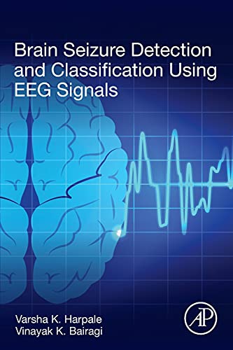 Brain Seizure Detection and Classification Using EEG Signals