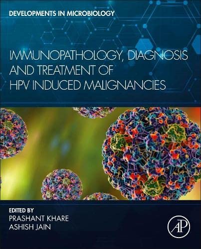 Immunopathology, Diagnosis and Treatment of HPV induced Malignancies (Developments in Microbiology)
