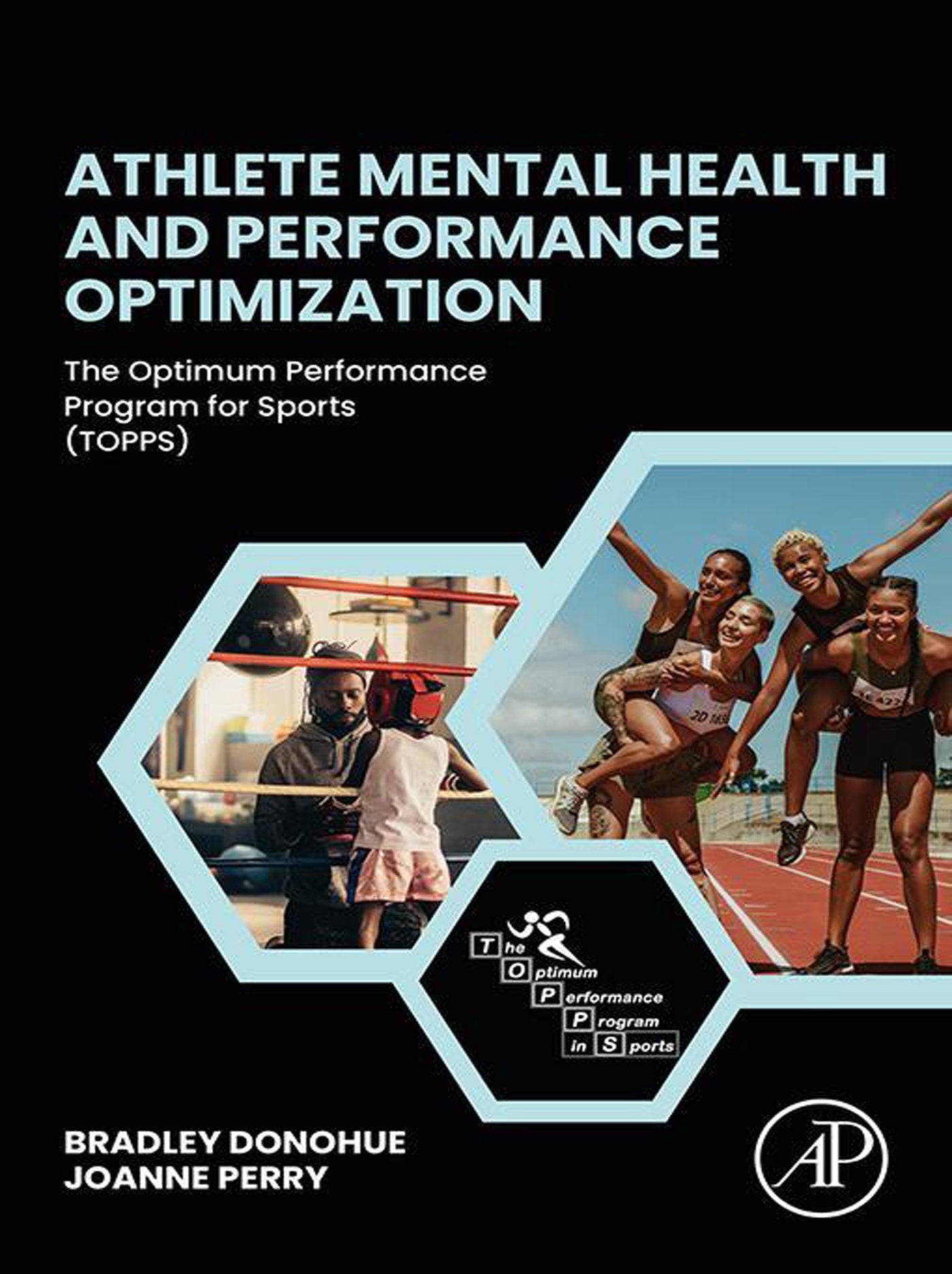 Athlete Mental Health and Performance Optimization: The Optimum Performance Program for Sports TOPPS