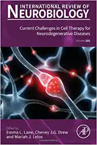 Current Challenges in Cell Therapy for Neurodegenerative Diseases (Volume 166) (International Review of Neurobiology, Volume 166), 1st edition
