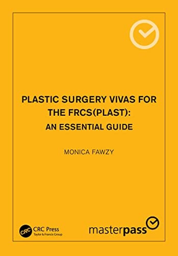 Plastic Surgery Vivas for the FRCS(Plast): An Essential Guide