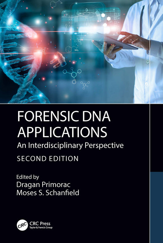 Forensic DNA Applications: An Interdisciplinary Perspective, 2nd Edition