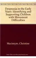 Dyspraxia in the Early Years: Identifying and Supporting Children with Movement Difficulties, 2nd Edition