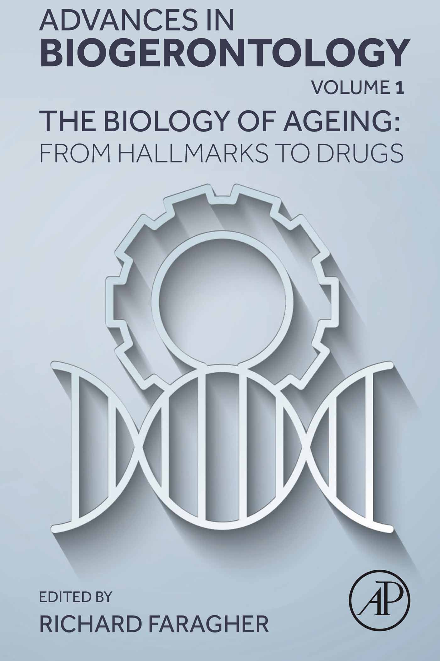 The Biology of Ageing: From Hallmarks to  Drugs, Volume 1
