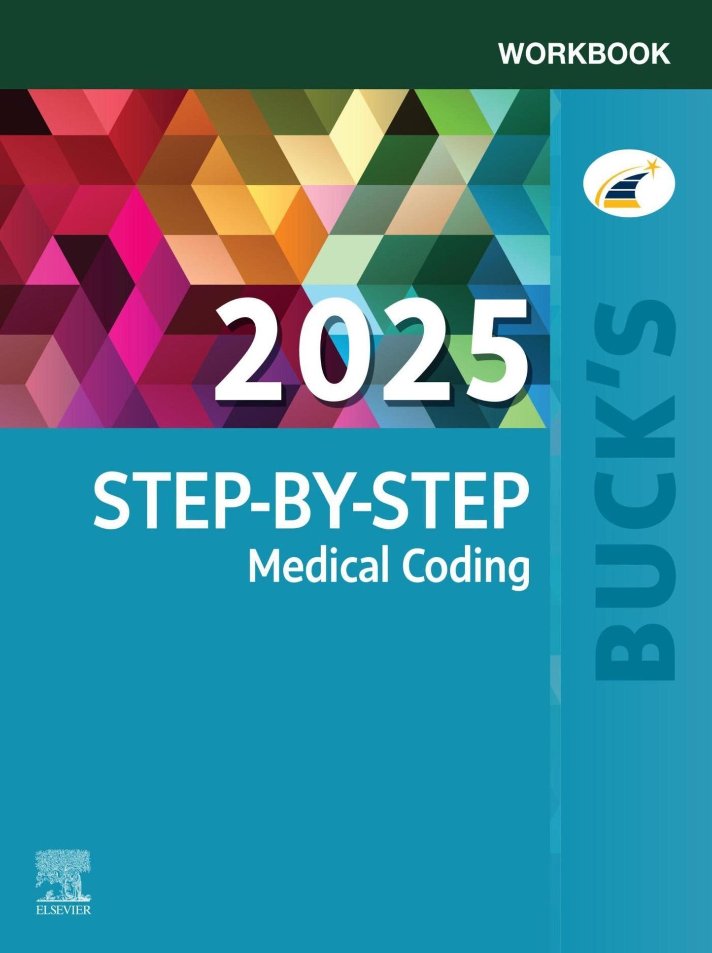 Buck’s Workbook for Step-by-Step Medical Coding, 2025 Edition