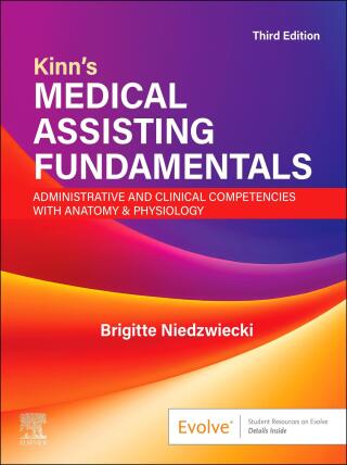 Kinn’s Medical Assisting Fundamentals: Administrative and Clinical Competencies with Anatomy & Physiology, 3rd Edition