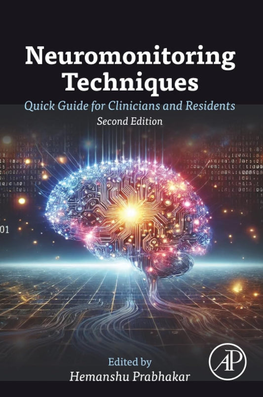 NEUROMONITORING TECHNIQUES: Quick Guide for Clinicians and Residents, 2nd Edition